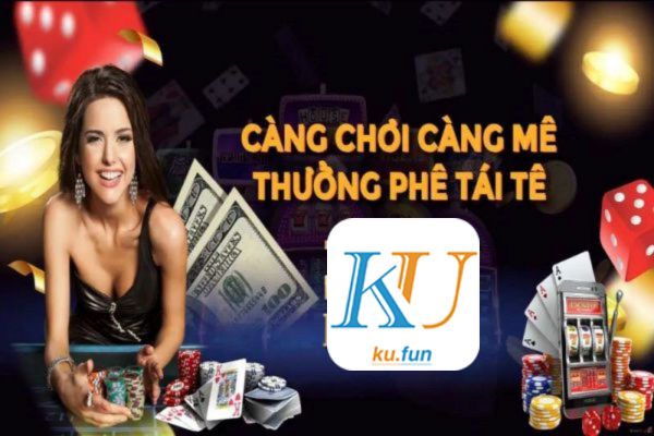 Lợi Ích Người Chơi Nhận Được Tại Nhà Cái Kufun